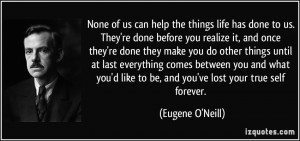More Eugene O'Neill Quotes