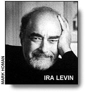 ira levin 1929 2007 ira levin is the highly acclaimed and