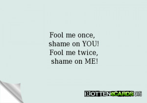 fool-me-once-shame-on-you-fool-me-twice-shame-on-me-9.png