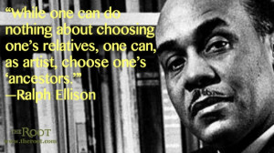 Quote of the Day: Ralph Ellison on Ancestors