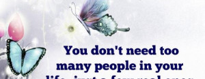 You don’t need too many people in your life