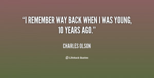 quote-Charles-Olson-i-remember-way-back-when-i-was-28677.png