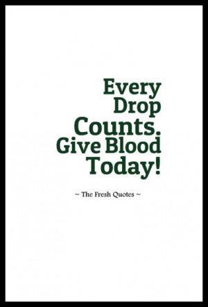 ... Drop Counts. Give Blood Today! - Donate Blood - World Blood Donor Day