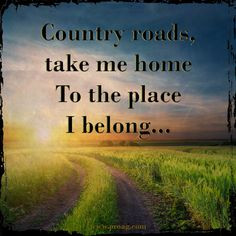 Songs Quotes, John Denver Quotes, Farmers Quotes, Back Roads Quotes ...