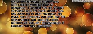 Watch out for music. It should come with a health warning. It can be ...