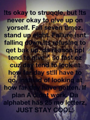 struggle, but its not okay to give up on your self. Fall seven times ...