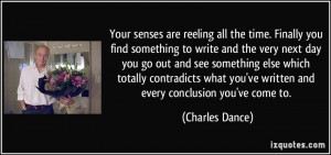 Your senses are reeling all the time. Finally you find something to ...