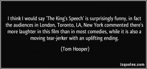 think I would say 'The King's Speech' is surprisingly funny, in fact ...