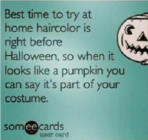 The best time to try at home hair color is right before Halloween, so ...