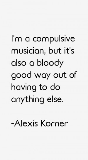 Alexis Korner Quotes & Sayings