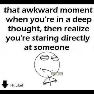 awkward #moment #quote #derp #quotes #funny #thought
