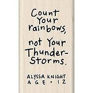 Count your rainbows, not your thunderstorms.