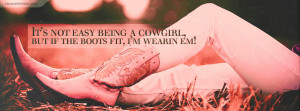 If The Boots Fit Im Wearin Em Cowgirl Quote Facebook Cover