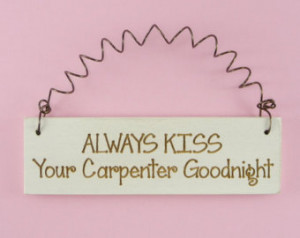 LITTLE SIGN Always Kiss Your Carpenter Goodnight -Cute Little Wooden ...