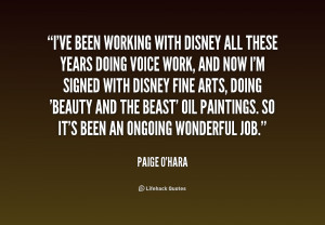 ve been working with Disney all these years doing voice work, and ...