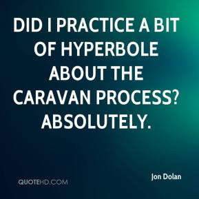 Jon Dolan - Did I practice a bit of hyperbole about the caravan ...