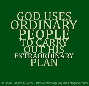 people to carry out his extraordinary plan | Share Inspire Quotes ...
