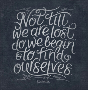 Not till we are lost...from the Thoreau
