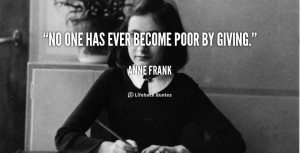 quote-Anne-Frank-no-one-has-ever-become-poor-by-88921.png