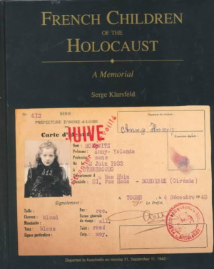 ... murdered during the Holocaust. In the preface, Mr. Klarsfeld writes