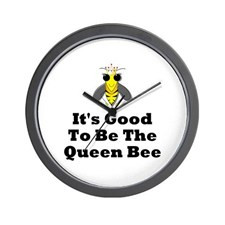 Its Good To Be The Queen Bee Wall Clock for