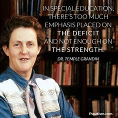 Temple Grandin quote. More