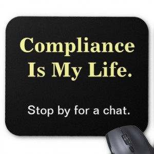 Compliance Is My Life. Humorous Compliance Quote. Mouse Pad