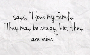 Love My Crazy Family Quotes