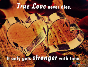 Lovers may die but true love never dies