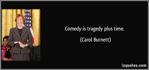 More Carol Burnett Quotes