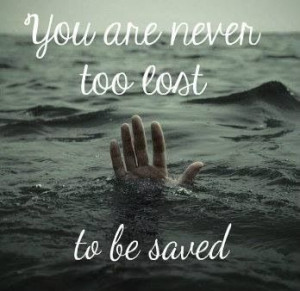 You are never too lost to be saved