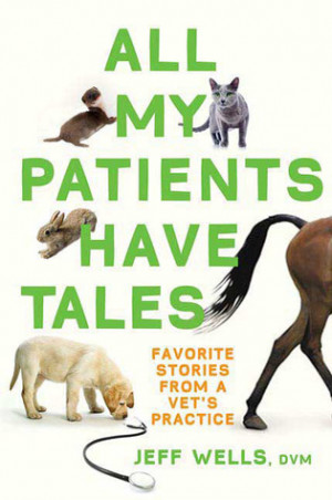 ... Have Tales: Favorite Stories from a Vet's Practice” as Want to Read