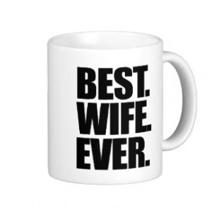 Best Wife Ever Coffee Mugs