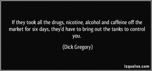 ... six days, they'd have to bring out the tanks to control you. - Dick