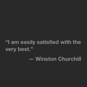 Winston Churchill is my kind of guy
