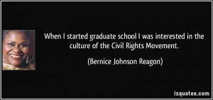 ... in the culture of the Civil Rights Movement. - Bernice Johnson Reagon