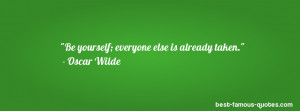 inspirational quote -Be yourself; everyone else is already taken.