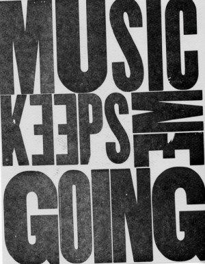 Music Keeps Me Going - Quotes About Life
