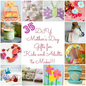 35 DIY Mother's Day Gift Ideas & Tutorials…Some are for kids to make ...