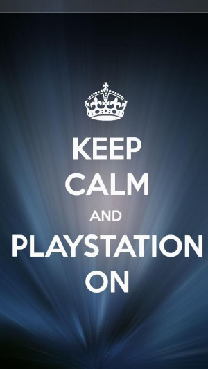 Keep Calm and Playstation On