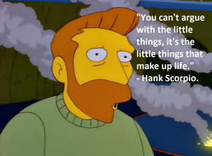 Hank Scorpio motivational inspirational love life quotes sayings poems ...
