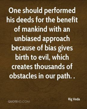 Rig Veda - One should performed his deeds for the benefit of mankind ...