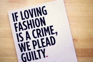 Fashion Quote of the Day ♥