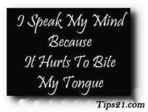 ... quotes my mind because it hurts to bite my tongue pictures with quotes
