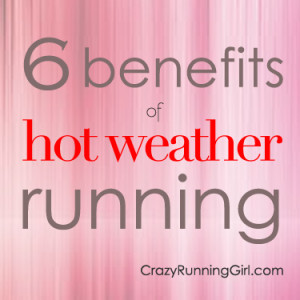 to run in the heat (check out tomorrow’s post for tips on how to run ...