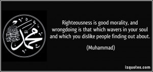 Righteousness is good morality, and wrongdoing is that which wavers in ...