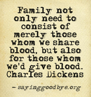 Family not only need to consist of merely those whom we share blood ...
