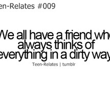 dirty, friends, teen quote, teenager post, thinks, way, dirty minded