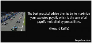 The best practical advice then is: try to maximize your expected ...
