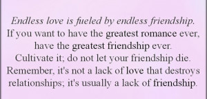 Endless love is fueled by endless friendship.